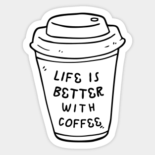 Life is Better With Coffee Sticker